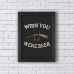 Quadro WISH YOU were BEER PINK FLOYD