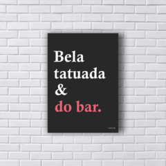 Placa BELA TATUADA E DO BAR