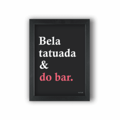 Quadro BELA TATUADA E DO BAR