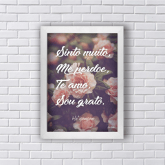 Quadro ORAÇÃO HO'OPONOPONO FLORES