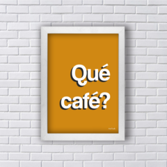 QUÉ CAFÉ? (Ref:P179|V155|AV001) - loja online