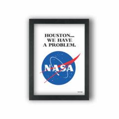 Quadro NASA - HOUSTON... WE HAVE A PROBLEM