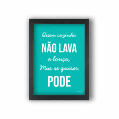 Quadro QUEM COZINHA NÃO LAVA Louça