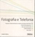 Livro Fotografia E Telefonia - 5 Volumes Diversos Autores