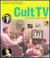 Cult Tv - The Essential Critical Guide