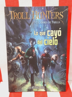 Libro Lo que cayó del cielo - Colección Cazadores de Trolls, de Latinbooks