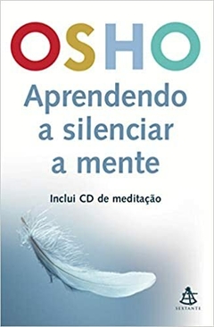 Livro Aprendendo a Silenciar a Mente (Osho) - comprar online