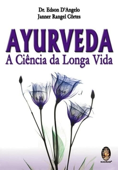 Livro Ayurveda A Ciência da Longa Vida