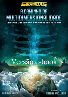 E-book Curso A Caminho da Multidimensionalidade "Tomando Consciência das Realidades Paralelas”