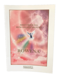 DISCURSOS DA BEM-AMADA MESTRA ROWENA - comprar online