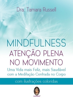 Livro Mindfulness - Atenção Plena no Movimento