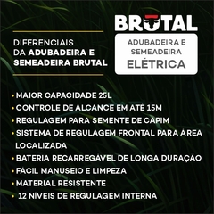 ADUBADEIRA E SEMEADEIRA ELÉTRICA BRUTAL - 25 LITROS na internet