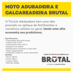 MOTO ADUBADEIRA E CALCAREADEIRA BRUTAL - TRICICLOS BRUTAL DIRETO DA FÁBRICA na internet