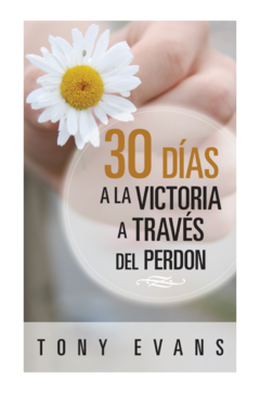 30 Dias A La Victoria A Traves Del Perdon