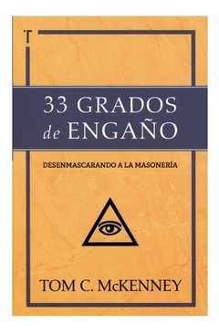 33 Grados De Engaño [libro] Desenmascarando A La Masonería