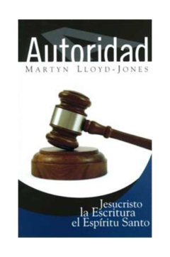 Autoridad Jesucristo-La Escritura-El Espíritu Santo