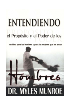 Entendiendo el propósito y el poder de los hombre