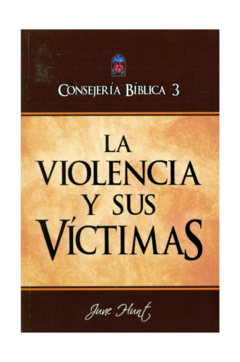 Consejería Bíblica Vol 3 - La Violencia y sus Víctimas