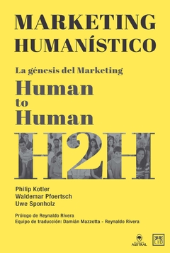 Marketing Humanístico. Human to Human H2H en internet