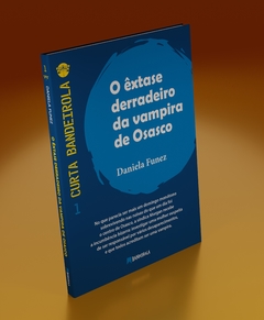 O ÊXTASE DERRADEIRO DA VAMPIRA DE OSASCO de DANIELA FUNEZ - comprar online