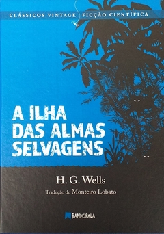 A ILHA DAS ALMAS SELVAGENS de H. G. Wells