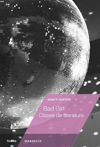 Bad girl, clases de literatura | Nancy Huston