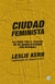 Ciudad feminista | Leslie Kern