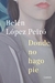 Donde no hago pie | Belén López Peiró