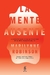 La mente ausente | Marilynne Robinson