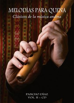 MELODIAS PARA QUENA. CLÁSICOS DE LA MÚSICA ANDINA.