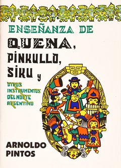 ENSEÑANZA DE QUENA, PINKULLO, SIKU Y OTROS INSTRUMENTOS DEL NORTE ARGENTINO.