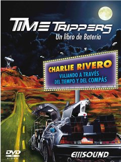 TIME TRIPPERS. CHARLIE RIVERO