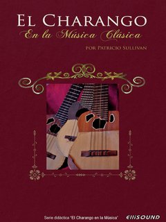 EL CHARANGO EN LA MÚSICA CLÁSICA. PATRICIO SULLIVAN.