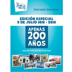 Apenas 200 años...Edición especial 9 de julio de 1816-2016