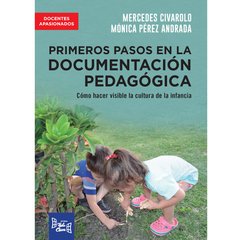 Documentación pedagógica. Cómo hacer visible la cultura de la infancia.