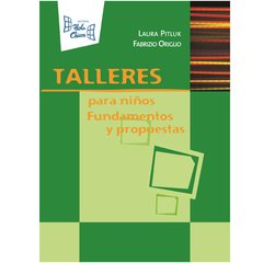 Talleres para niños: fundamentos y propuestas.