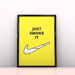 Just Smoke It