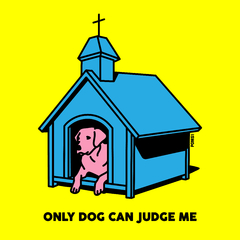 Only Dog Can Judge Me - comprar online