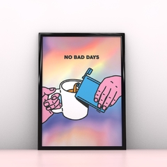 No Bad Days / Holográfico