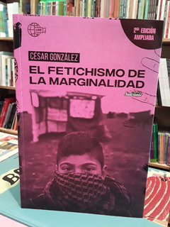 El fetichismo de la marginalidad