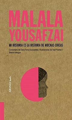 MALALA YOUSAFZAI - MI HISTORIA ES LA HISTORIA DE MUCHAS CHICAS