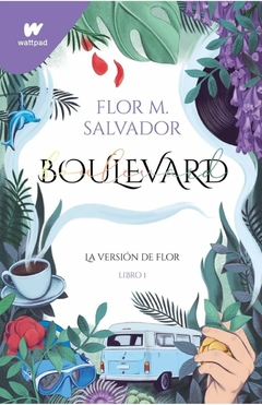 Boulevard -Libro 1- La versión de flor