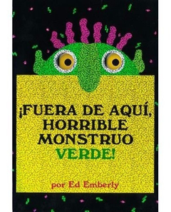 ¡Fuera de aquí, horrible monstruo verde!