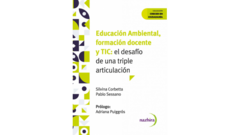 EDUCACIÓN AMBIENTAL, FORMACIÓN DOCENTE Y TIC: el desafío de una triple articulación