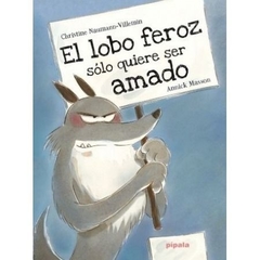 El lobo feroz sólo quiere ser amado