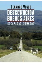 Desconocida Buenos Aires. Escapadas soñadas