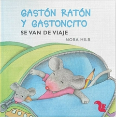 Gastón ratón y Gastoncito se van de viaje