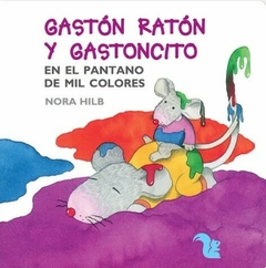 Gastón ratón y Gastoncito en el pantano de los mil colores