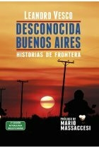 Desconocida Buenos Aires. Historias de frontera