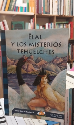 Élal y los misterios Tehuelches